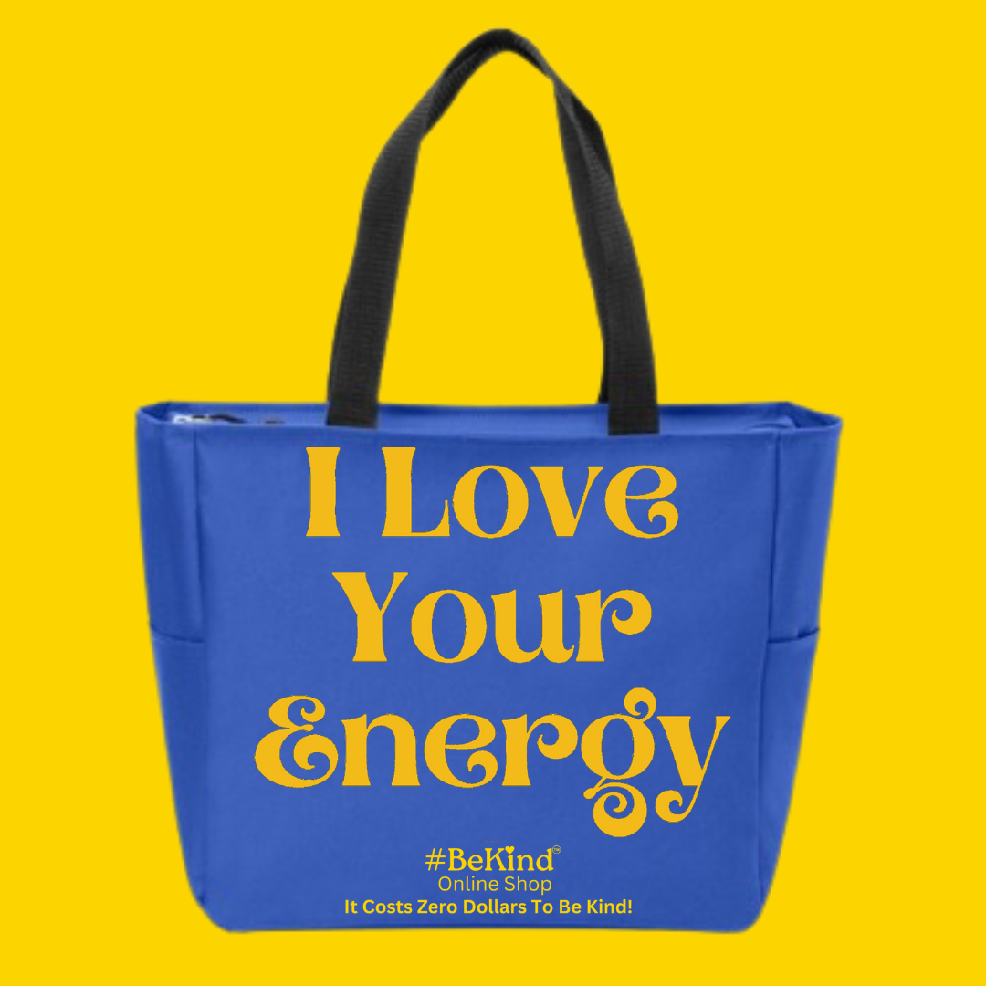 #BeKind "I Love Your Energy" Tote Bag