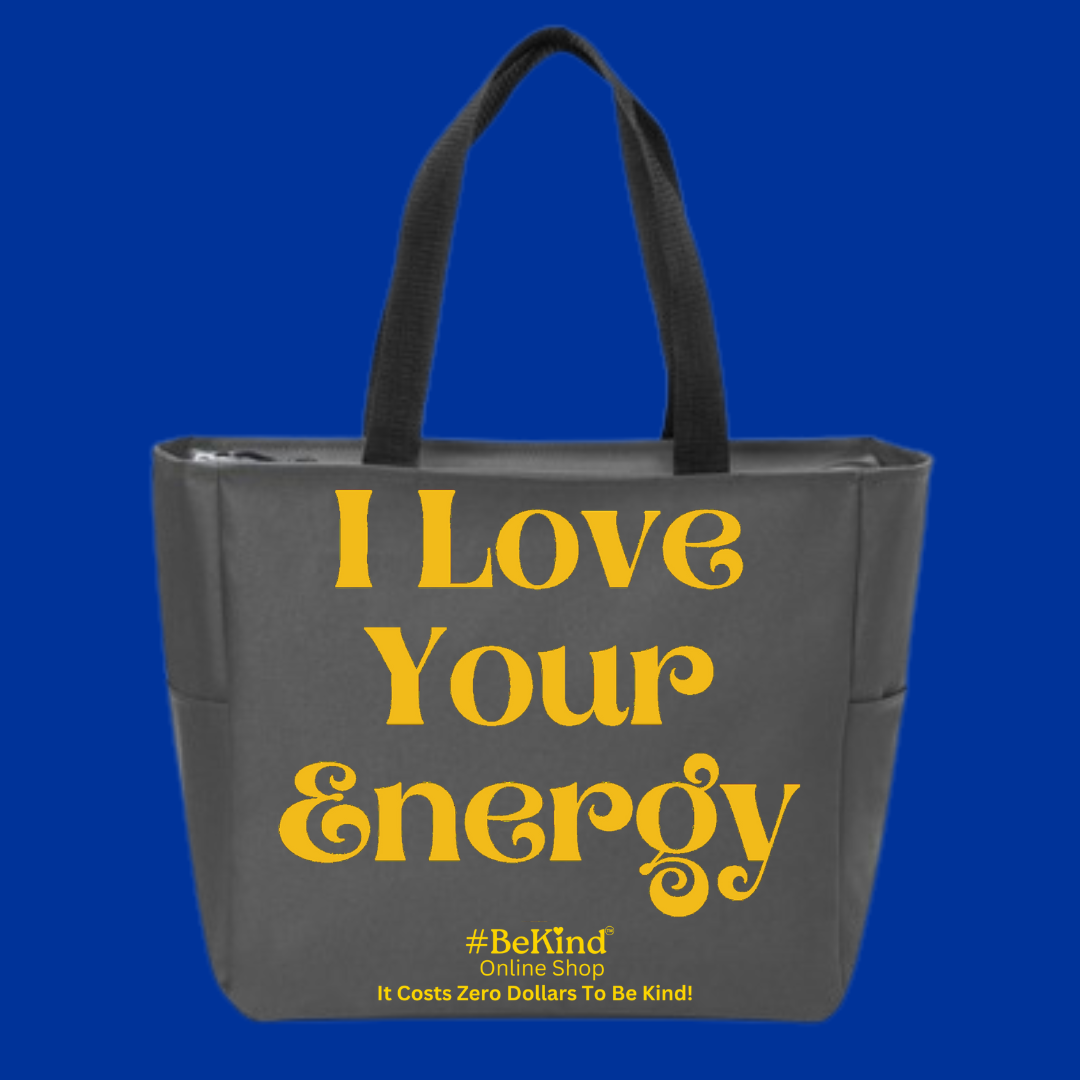 #BeKind "I Love Your Energy" Tote Bag