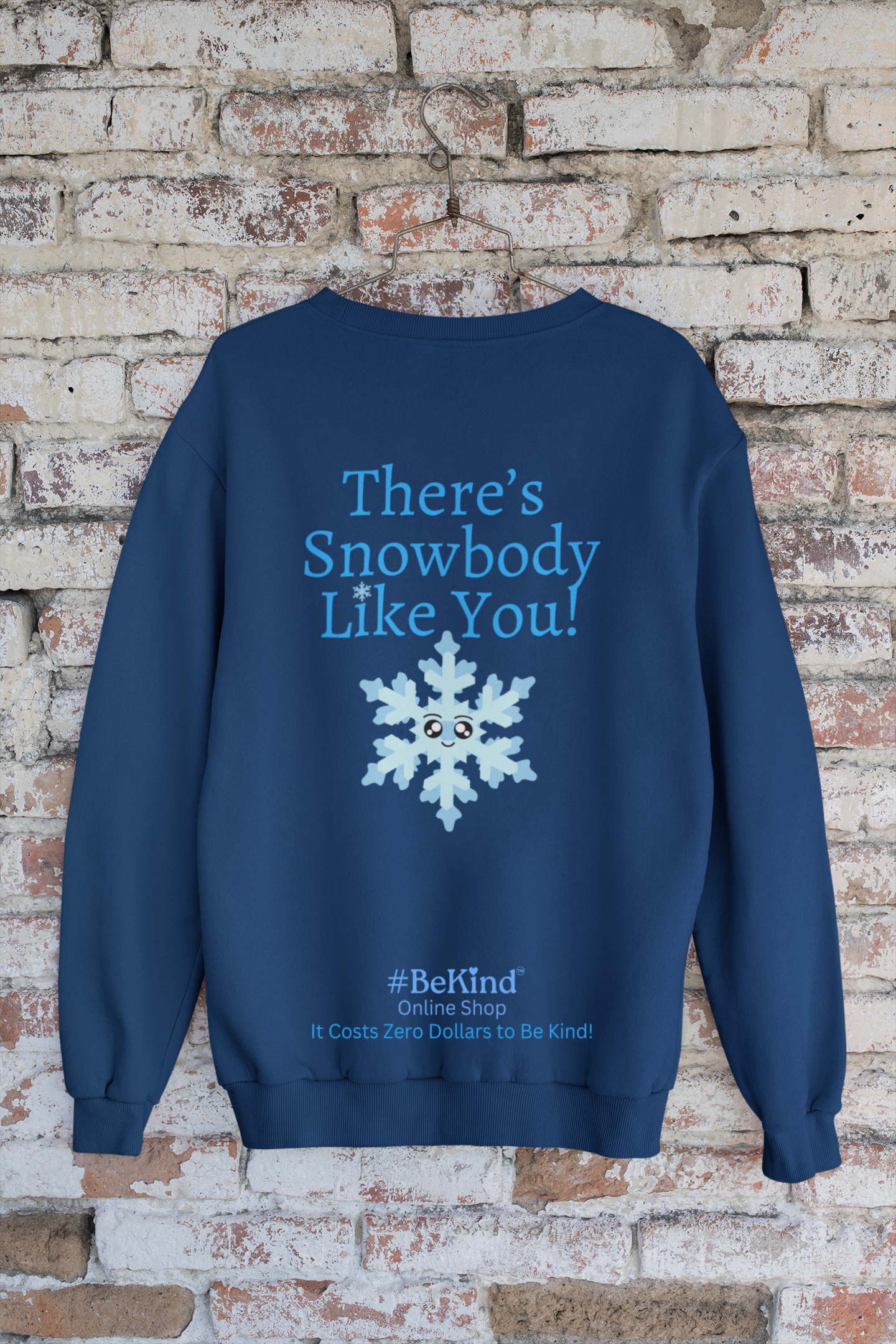 #BeKind "There's Snowbody Like You!" Sweatshirt