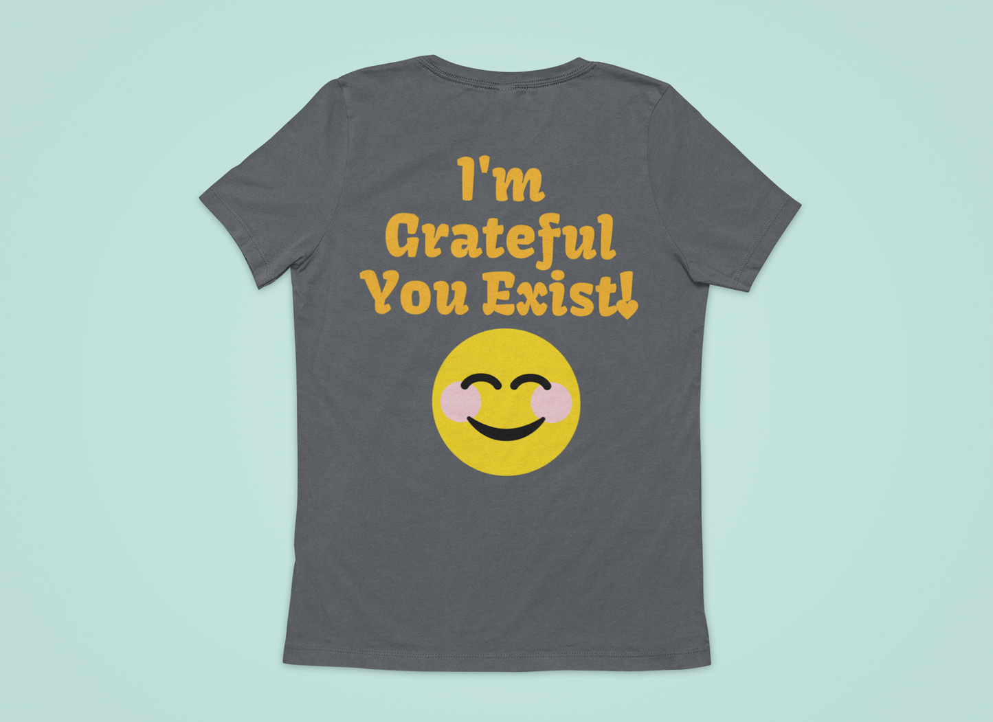 #BeKind I'm Grateful You Exist Adult Unisex Graphic Tee